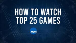 How to Watch Top 25 College Basketball Games - Saturday, November 30